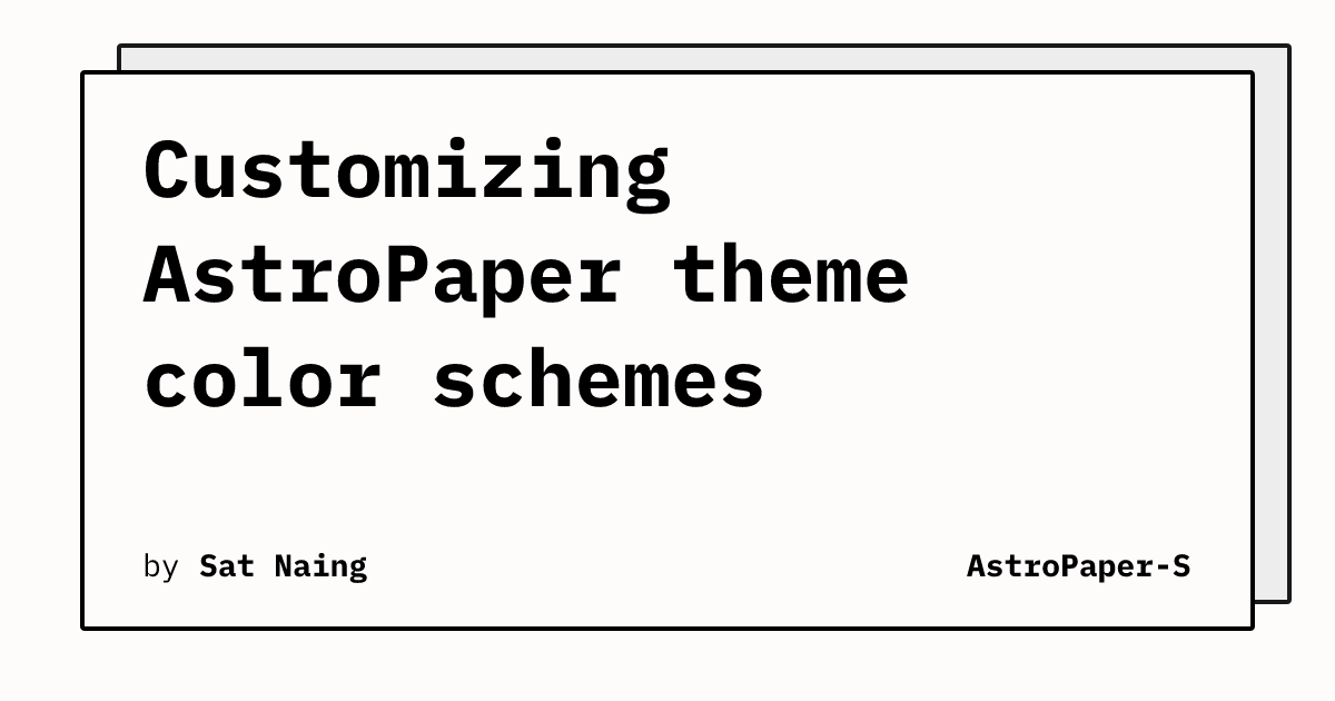 Customizing AstroPaper theme color schemes | AstroPaper-S